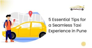 5 Essential Tips for a Seamless Taxi Experience in Pune l Mahavir Travels